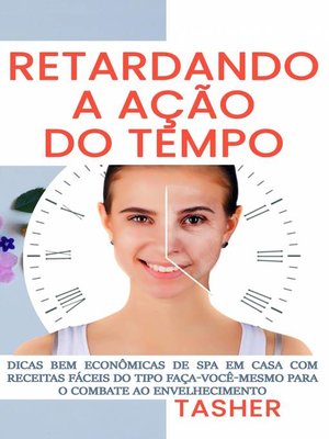 cover image of Retardando a Ação do Tempo!